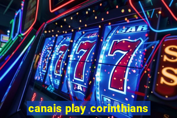 canais play corinthians